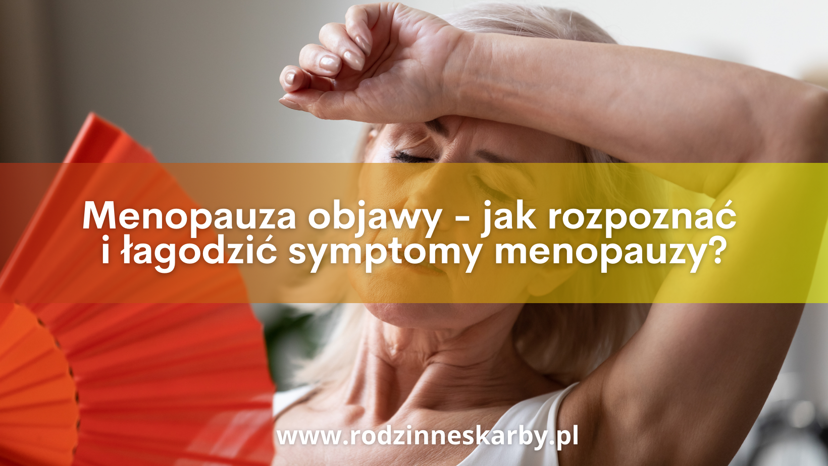 Menopauza objawy – jak rozpoznać i łagodzić symptomy menopauzy