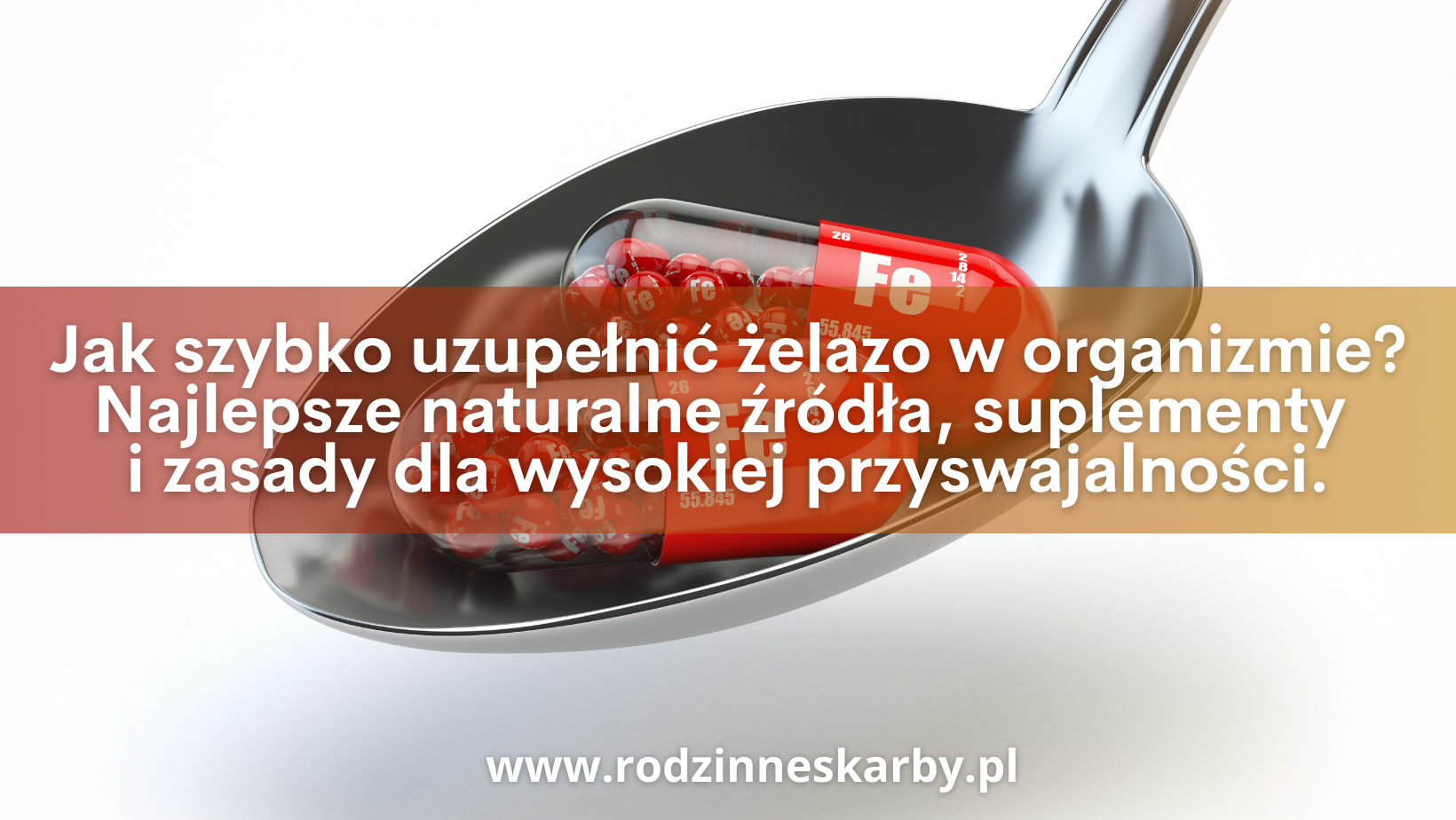 Jak szybko uzupełnić żelazo w organizmie?