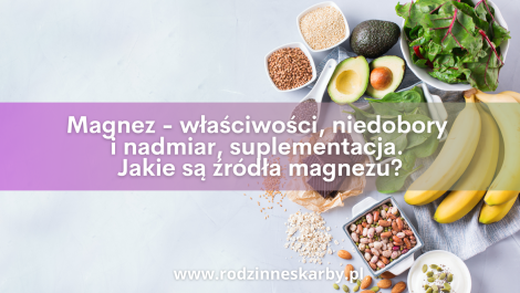 magnez wlasciwosci niedobory i nadmiar suplementacja jakie sa zrodla magnezu