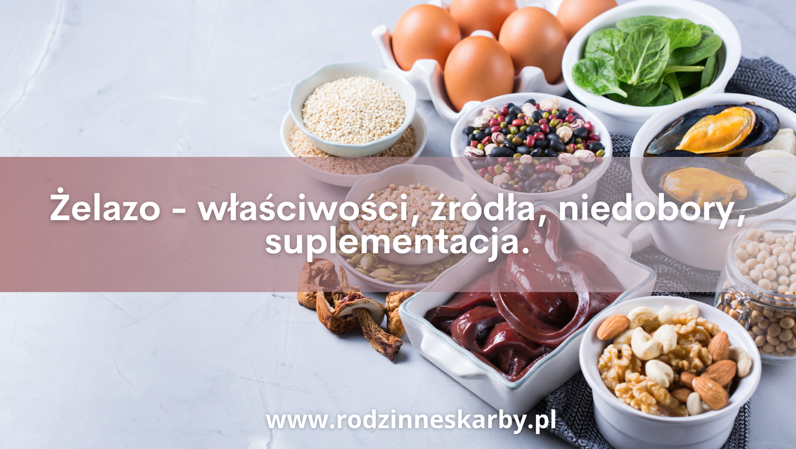 Żelazo – właściwości, źródła, niedobory, suplementacja.