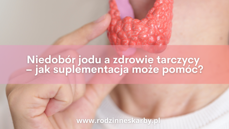 niedobor jodu tarczyca jak suplementacja moze pomoc