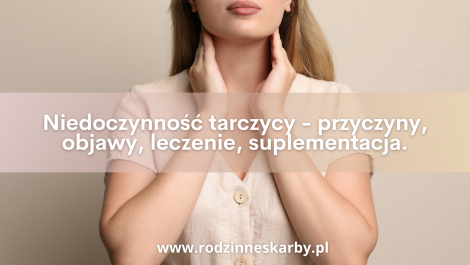 niedoczynnosc tarczycy przyczyny objawy leczenie suplementacja