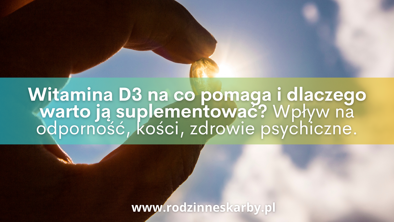 Witamina D3 na co pomaga i dlaczego warto ją suplementować?