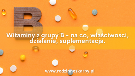 witaminy z grupy b na co wlasciwosci dzialanie suplementacja