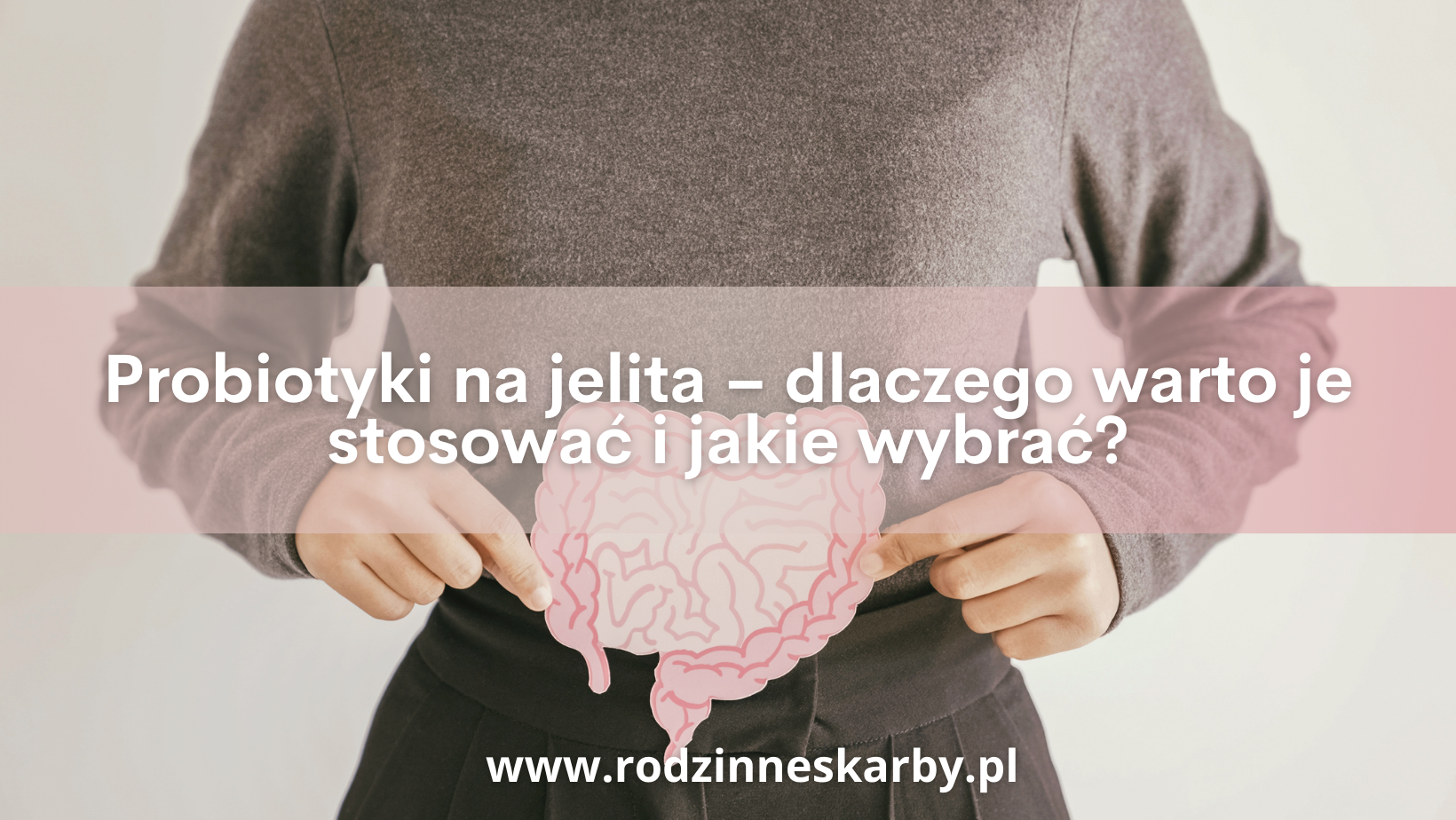 probiotyki na jelita dlaczego warto je stosowac i jakie wybrac